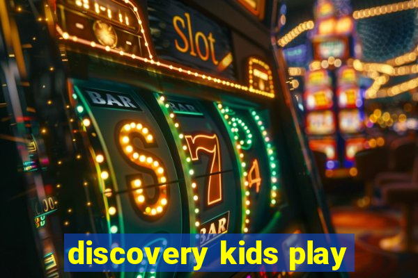 discovery kids play